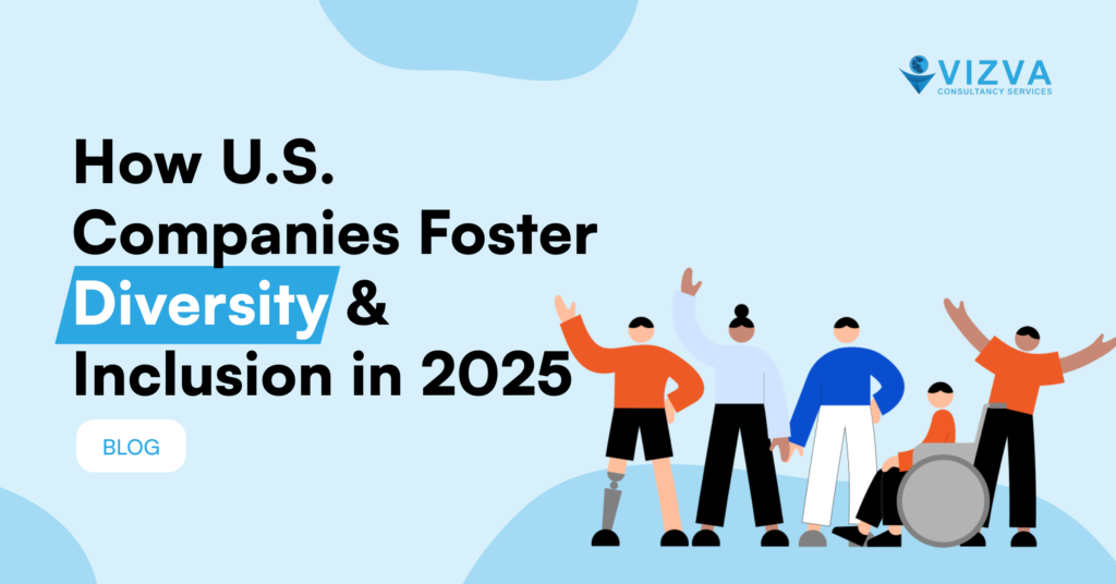 How U.S. Companies Foster Diversity & Inclusion in 2025